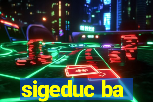 sigeduc ba